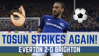 Cenk Tosun Strikes Again Everton 2-0 Brighton