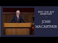 Why I Did Not Interview John MacArthur
