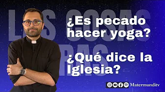 Is yoga a sin? What does the Church say? | Fr. Valentín Aparicio