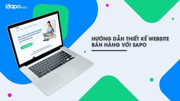 [Sapo Web] - Hướng dẫn thiết kế website bán hàng với Sapo