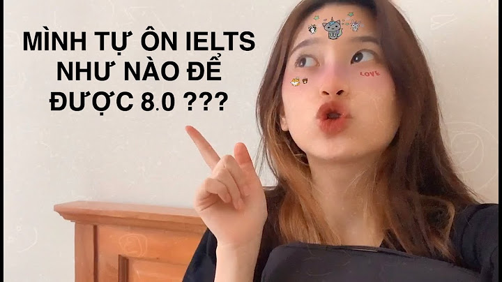 Ielts 8.0 thì các kỹ năng cần bao nhiêu