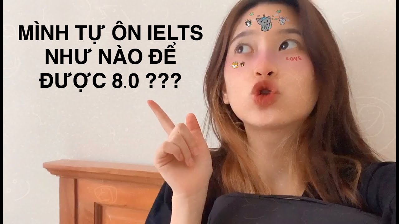 Lộ trình học ielts 8.0 | TỰ ÔN IELTS 8.0 Ở NHÀ NHƯ THẾ NÀO ??? | Writing 8.0, Speaking 7.0 | younggsoul