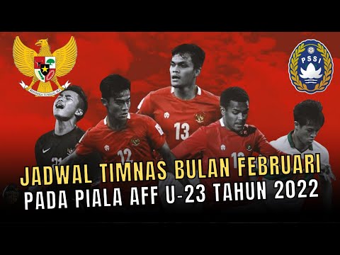 JADWAL TIMNAS Februari 2022 - jadwal piala aff u23 2022 | berita timnas indonesia terbaru