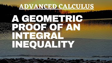 A geometric proof of an integral inequality