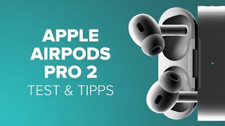 AirPods Pro 2: Ausführlicher Test &amp; Tipps zur Einrichtung (Adaptive Transparenz / 3D-Klang)