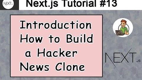 Introduction How to Build a Hacker News Clone in Next.js