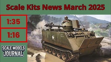Scale Models News / Armour and Vehicles 1:35, 1:16, 1:48 - March 2025