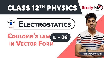 Electrostatics Class 12th | Physics | Coulomb
