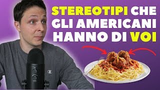 7 stereotipi FALSI degli ITALIANI che gli AMERICANI hanno