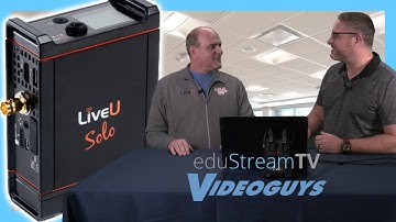 The LiveU Solo: School Streaming Anywhere and Anytime