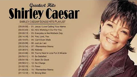 Shirley Caesar | Best Songs Of Shirley Caesar | Go...