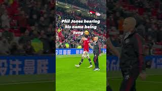Phil Jones was getting emotional as the Man United fans sang his name