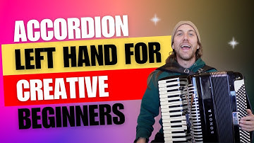 Accordion Left Hand for Creative Beginners