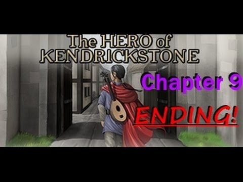 The Hero Of Kendrickstone - Chapter 9 - The Big Finale!