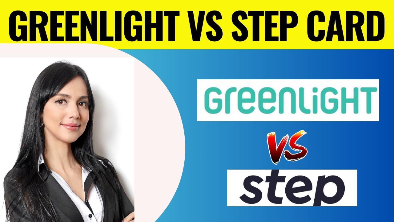 Greenlight vs Step Card Which Is Better