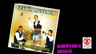 Cevrim  Mustafa  3   Kadifeden  Kesesi