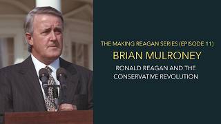 Brian Mulroney on Ronald Reagan and the Conservative Revolution (Ep. 23)