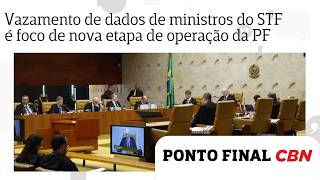 Vazamento de dados de ministros do STF é foco de nova etapa de operação da PF