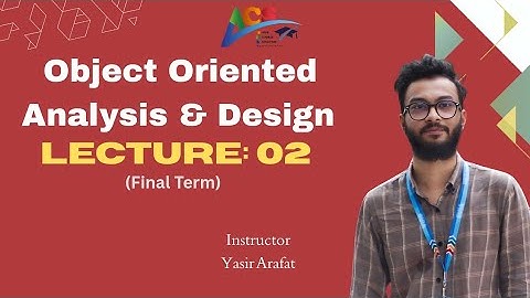 OOAD || FINAL TERM || LECTURE 02 || TOPIC : ACTIVITY DIAGRAM || YASIR ARAFAT ||  AIUB || ACS