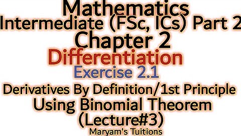 Chapter 2 Exercise 2.1 Derivatives By Using Binomial Theorem Maths Intermediate FSc ICs Part2