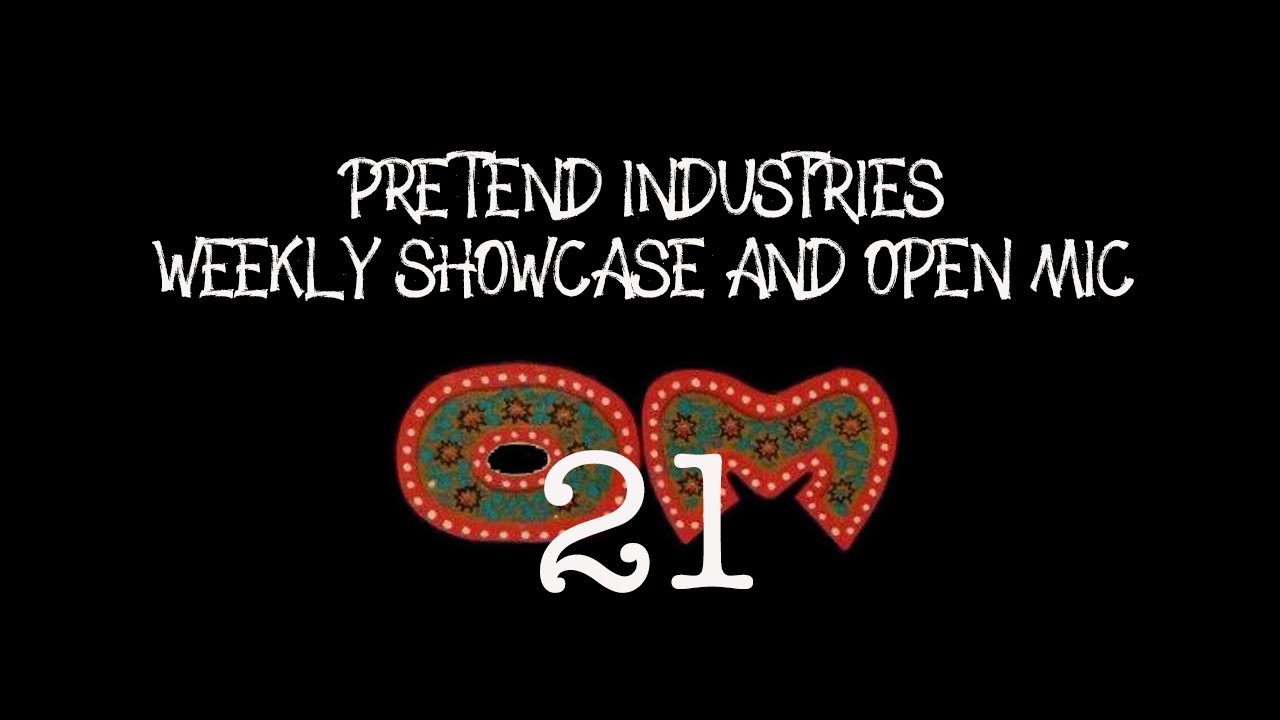 OM: Episode 21 "The Damage Done" OM: Pretend Industries Weekly Showcase and Open Mic