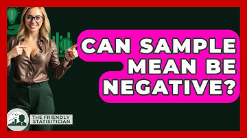 Can Sample Mean Be Negative? - The Friendly Statistician