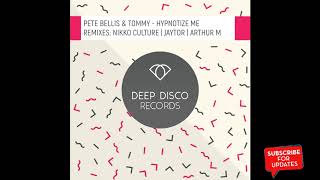 Pete Bellis & Tommy - Hypnotize Me (Arthur M Remix)