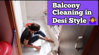 Balcony Cleaning With Me In Desi Style No Editing No Voice Over Real Sound Cleaning