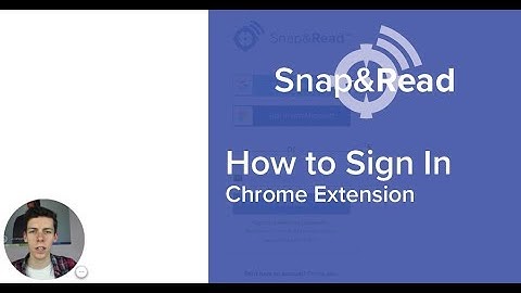 Snap&Read: How to Sign In for Chrome
