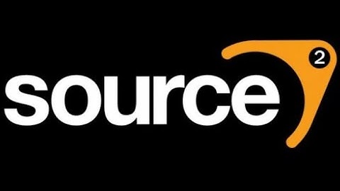 Is Source 2 already here?
