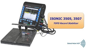 ISONIC 3505, 3507 - TOFD Record Stabilizer