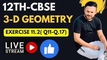Ex 11.2 Q11 To  Q17 | lec 3 || Class 12 || Three Dimensional Geometry || Chapter 11 || NCERT 2023 II