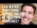 Can Water Monitoring Reduce The Cost Of Property Insurance?