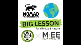 BIG LESSON for Climate and Nature - Ministry of Eco Education @ WOMAD '23