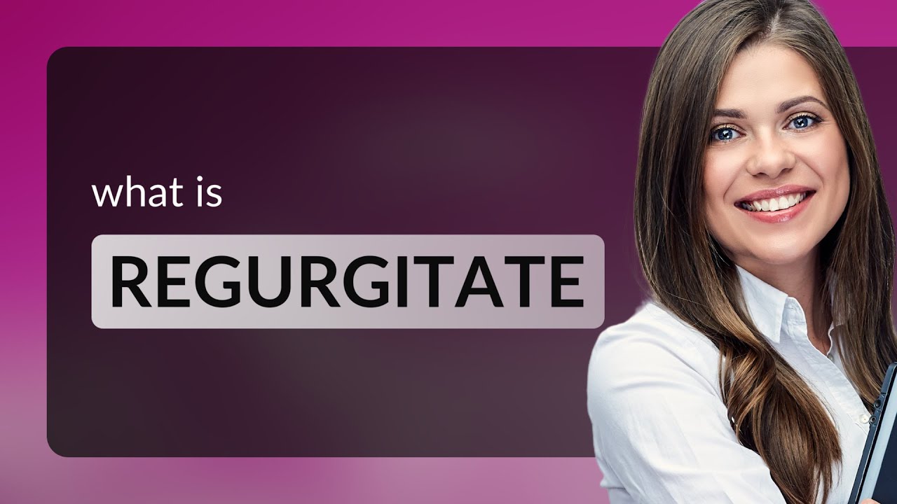 Regurgitate — what is REGURGITATE definition YouTube