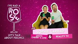 Sophie Garrad - Sprite Cherry & Reality TV |I've Had A Rosé, Let's Talk About Feelings with Sam Lake