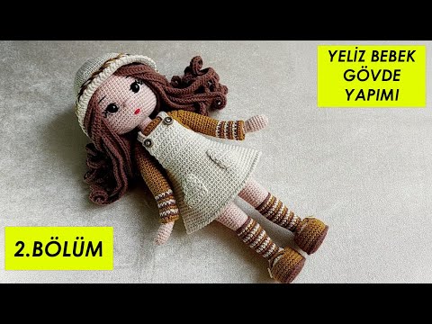 Yeliz Bebek Gövde yapılışı (amigurumi doll tutorial)English subtitle