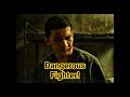 Dangerous Fighter !
