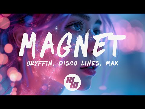 Gryffin x Disco Lines - Magnet Feat. Max