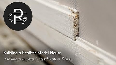Building a Realistic Model House, Part 31: Making and Attaching Miniature Siding