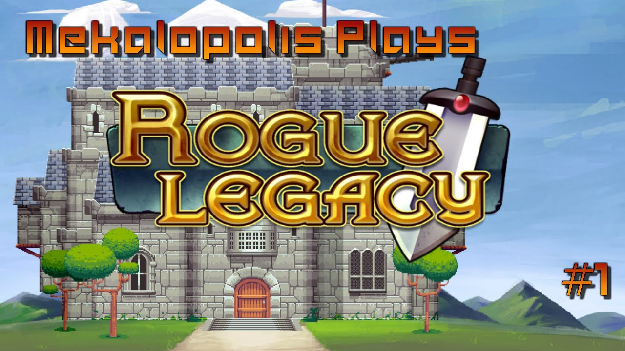 Mekalopolis plays Rogue Legacy [PC] Enter Castle Hamson #1
