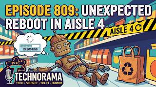 Episode 809: Unexpected reboot in Aisle 4 📱