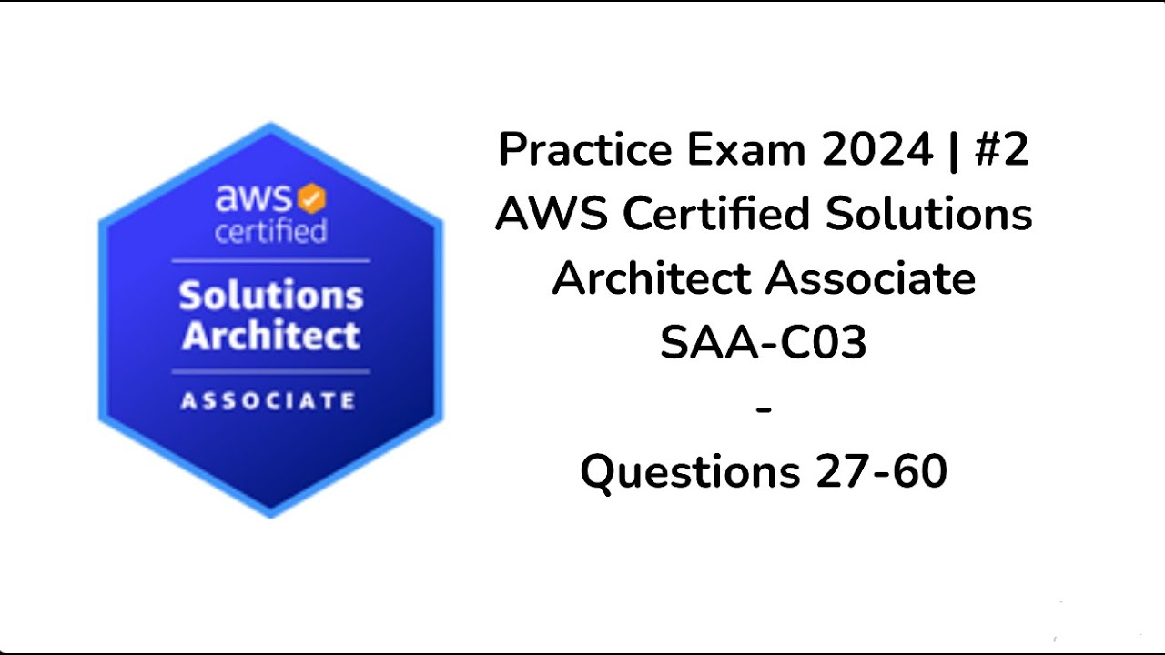 Practice Exam 2024 #2 | AWS Certified Solutions Architect Associate ...