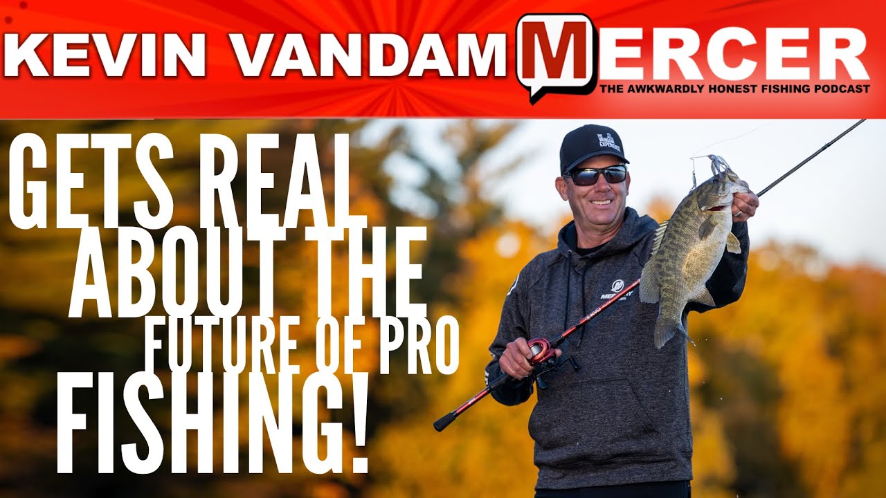 Kevin VanDam Gets Real About the Future of Pro Fishing on MERCER-242