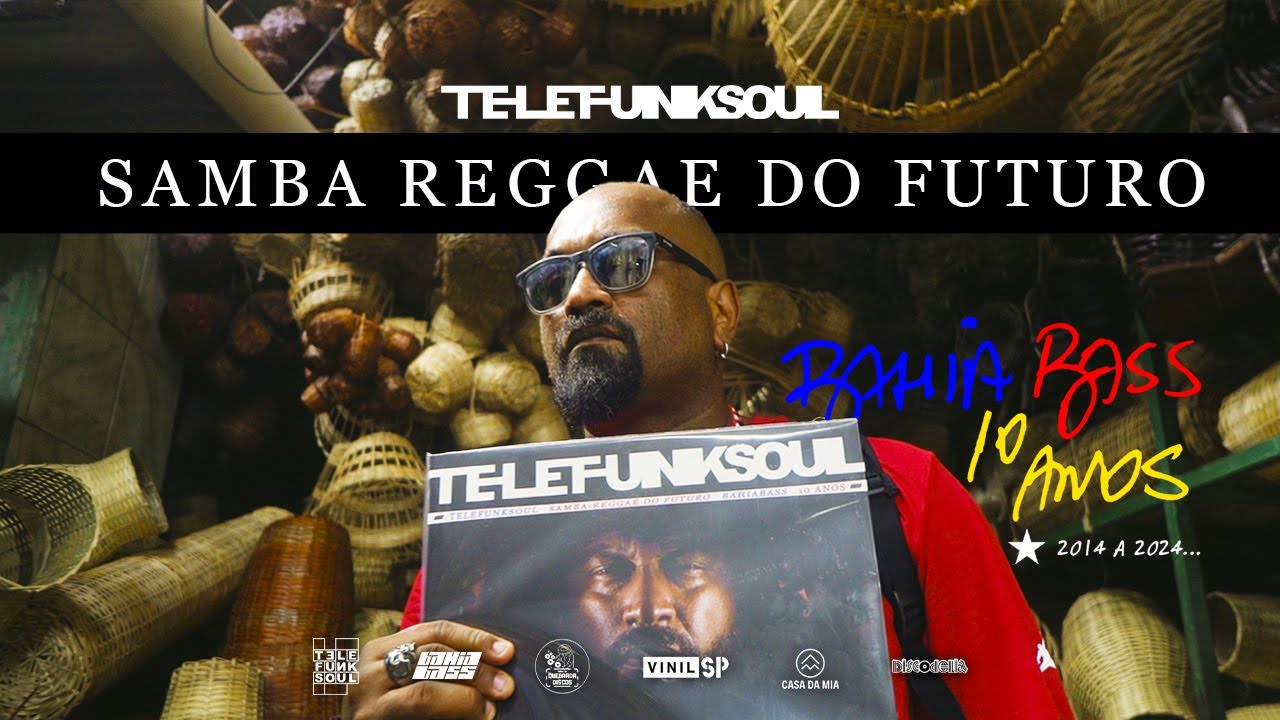 TELEFUNKSOUL  " Samba Reggae do Futuro" "BAHIA BASS 10 ANOS"