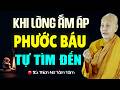 Người Sống Với LÒNG ẤM ÁP Phước Báu Không Cầu Cũng Tự Đến - SC. Thích Nữ Tâm Tâm
