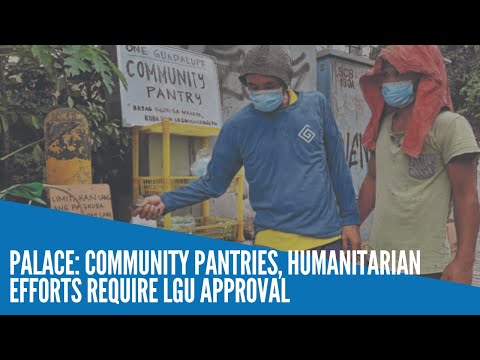 Palace: Community pantries, humanitarian efforts require LGU approval