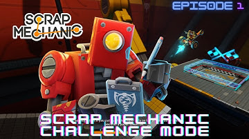 MY FIRST VIDEO!!! - Scrap Mechanic: Challenge mode EP 1