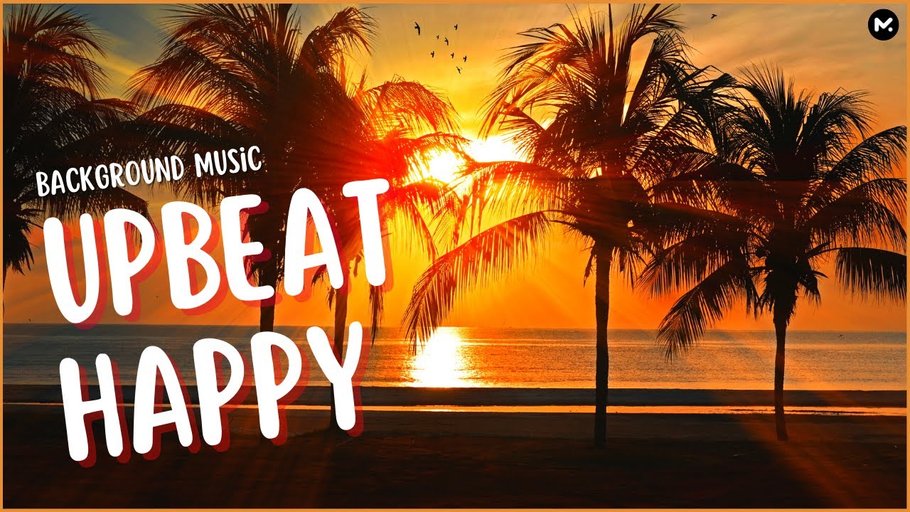 Upbeat Happy Background Music For Videos ROYALTY FREE MUSIC YouTube