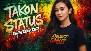 TAKON STATUS - Nesa Nata Jaya | Reggae Ska Version